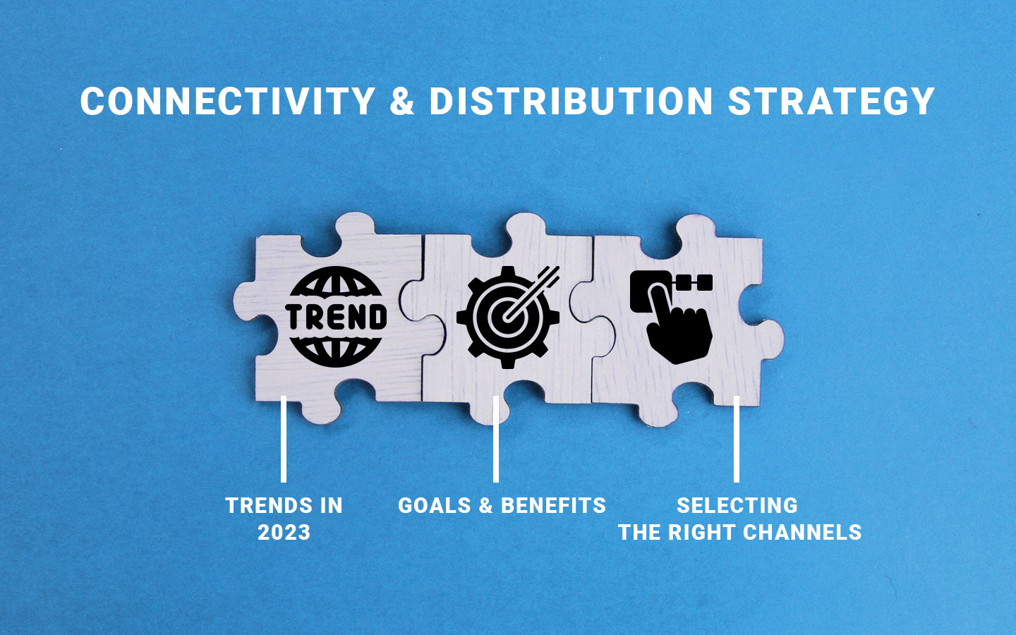 Connectivity & Distribution Strategy – Trends Impacting Your Hotel In 2023