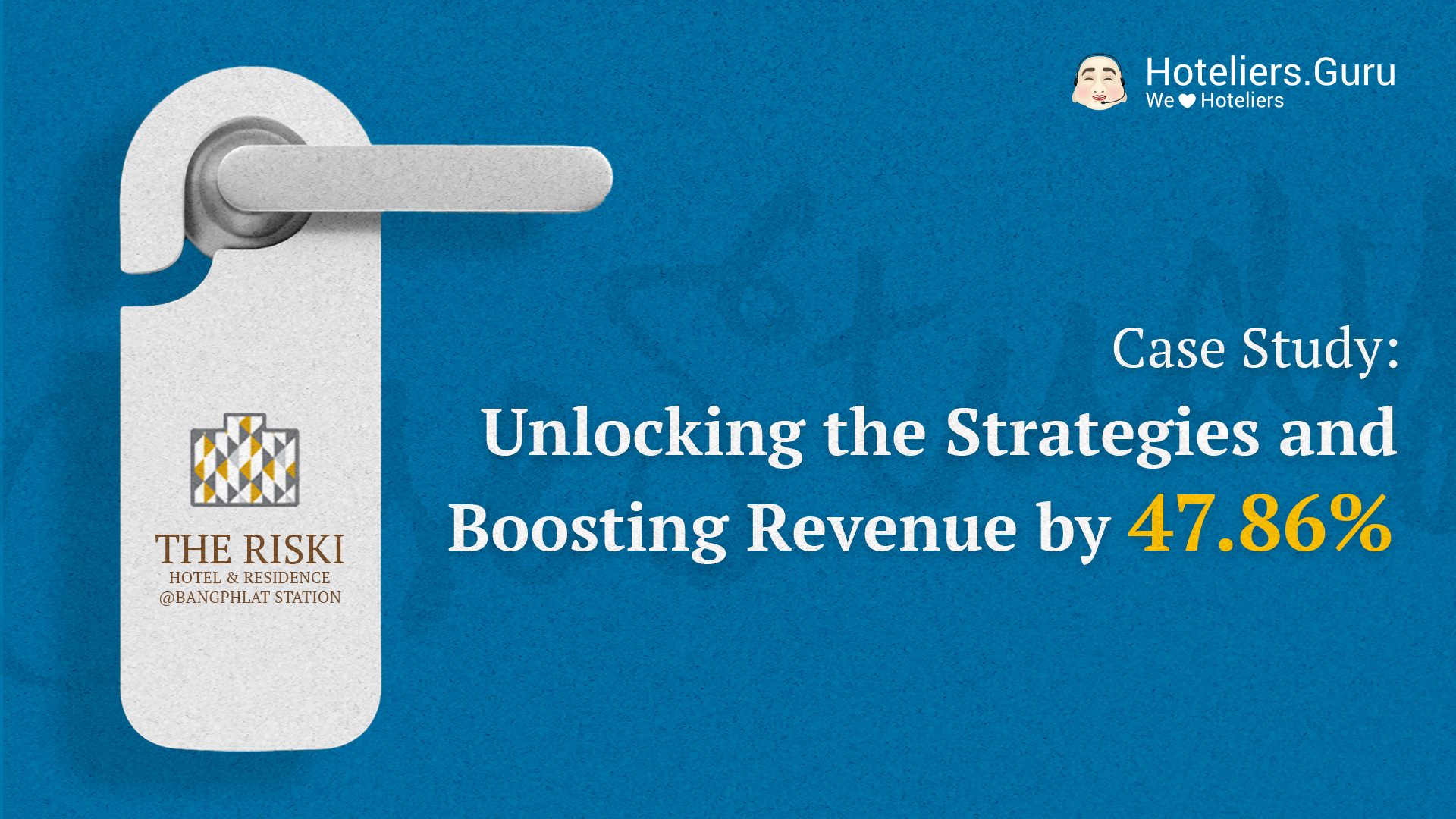 Case Study: Unlocking the Strategies of The Riski Hotel & Residence @Bangphlat Station – Boosting Revenue by 47.86% through Revenue Management